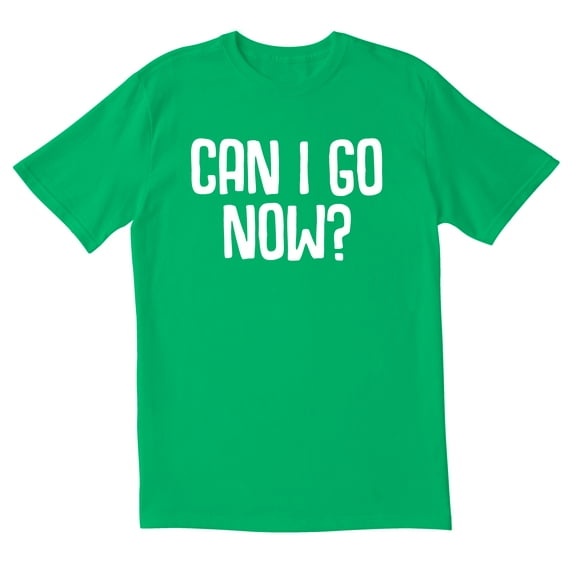 TotallyTorn Can I Go Now Novelty Sarcastic Funny Mens Graphic T Shirts