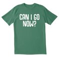 thumbnail image 1 of TotallyTorn Can I Go Now Novelty Sarcastic Funny Mens Graphic T Shirts, 1 of 5
