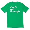 thumbnail image 1 of TotallyTorn Cant Get Enough Fashion Novelty Sarcastic Funny Mens Graphic T Shirts, 1 of 5