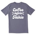 thumbnail image 1 of TotallyTorn Coffee Before Talkie Novelty Sarcastic Funny Mens Graphic T Shirts, 1 of 5