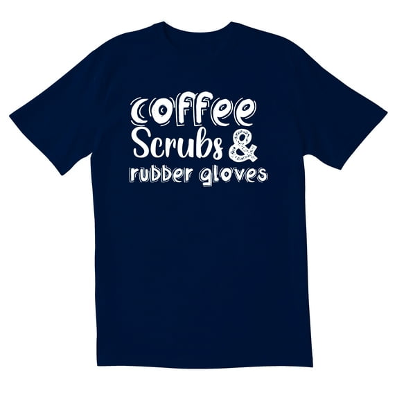 TotallyTorn Coffee Scrubs And Rubber Gloves Novelty Sarcastic Funny Mens Graphic T Shirts