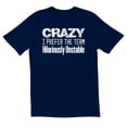 thumbnail image 1 of TotallyTorn Crazy I prefer Novelty Sarcastic Funny Mens Graphic T Shirts, 1 of 5