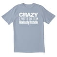 thumbnail image 1 of TotallyTorn Crazy I prefer Novelty Sarcastic Funny Mens Graphic T Shirts, 1 of 5