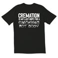 thumbnail image 1 of TotallyTorn Cremation Is My Last Hope For A Smoking Hot Body Novelty Sarcastic Funny Men's T Shirts, 1 of 2