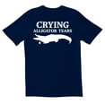 thumbnail image 1 of TotallyTorn Crying Alligator Tears Novelty Sarcastic Funny Men's T Shirts, 1 of 2