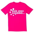 thumbnail image 1 of TotallyTorn Dad Joke Loading Novelty Sarcastic Funny Mens Graphic T Shirts, 1 of 5