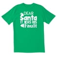 thumbnail image 1 of TotallyTorn Dear Santa It Was His Fault Novelty Sarcastic Funny Men's T Shirts, 1 of 2