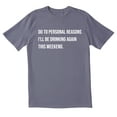 thumbnail image 1 of TotallyTorn Do To Personal Reason Novelity Sarcastic Funny Men's T Shirts, 1 of 5
