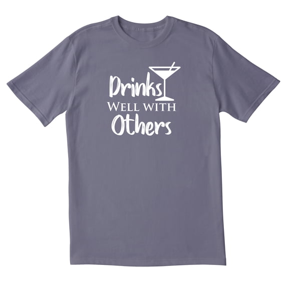 TotallyTorn Drinks Well With Others Novelty Sarcastic Funny Men's T Shirts