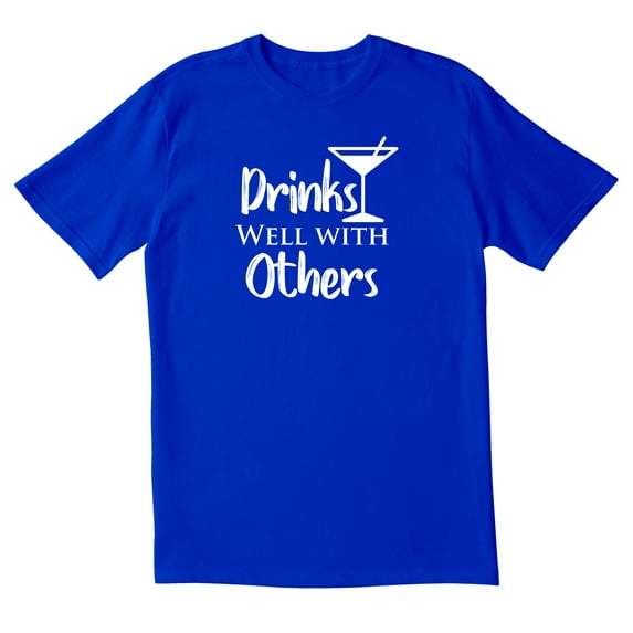 TotallyTorn Drinks Well With Others Novelty Sarcastic Funny Men's T Shirts