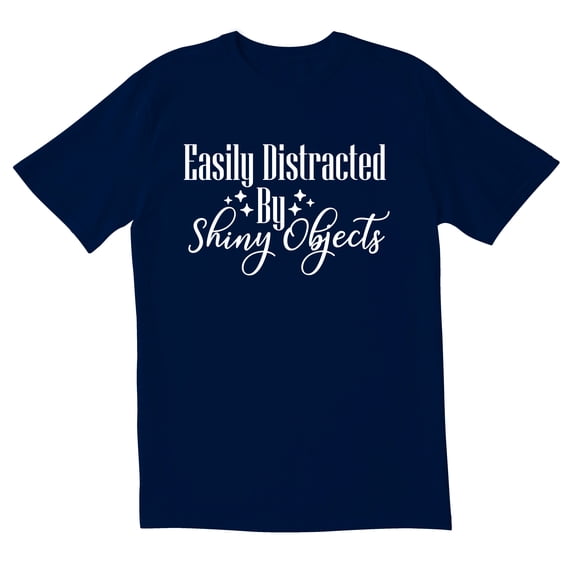TotallyTorn Easily Distracted By Shiny Objects Novelty Sarcastic Funny Men's T Shirts