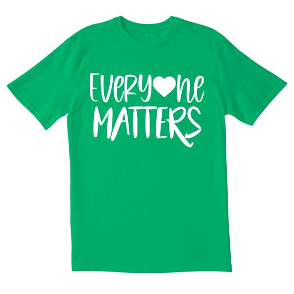 TotallyTorn Every One Matters Novelty Sarcastic Funny Men's T Shirts