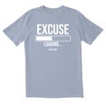 thumbnail image 1 of TotallyTorn Excuse Loading Novelty Sarcastic Funny Mens Graphic T Shirts, 1 of 5