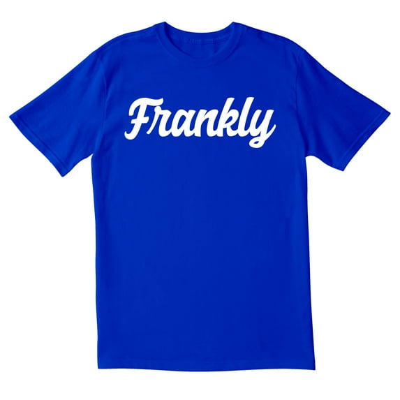 TotallyTorn Frankly Novelty Sarcastic Funny Men's T Shirts
