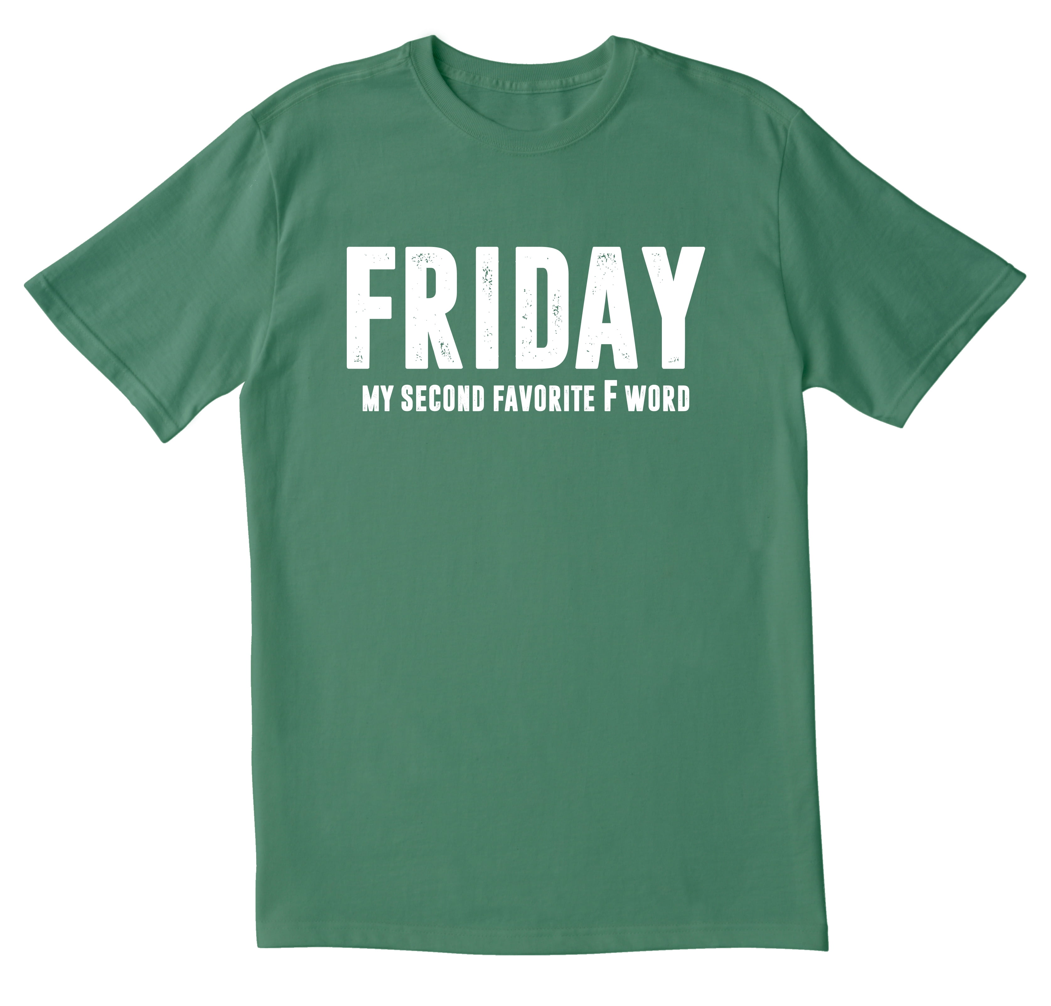 Friday Is My Second Favorite F Word, Funny Sarcastic Shirt Friday Is My Second Favorite F Word, Funny Sarcastic Shirt
