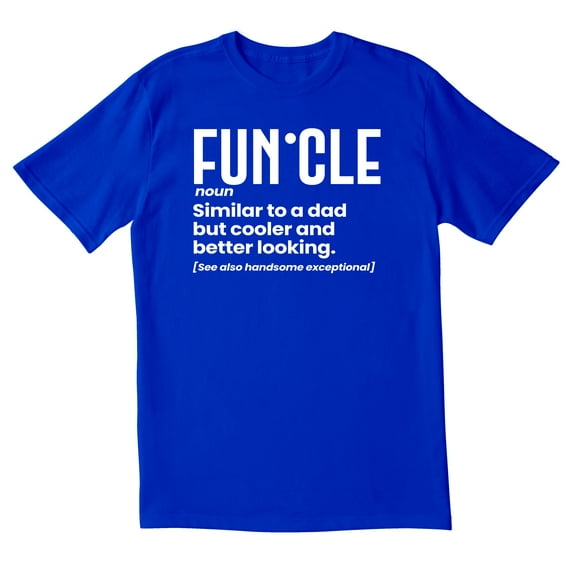 TotallyTorn Funcle Noun Similar To A Dad But Cooler And Better Looking See Also Handsome Exceptional Novelty Sarcastic Funny Mens Graphic T Shirts