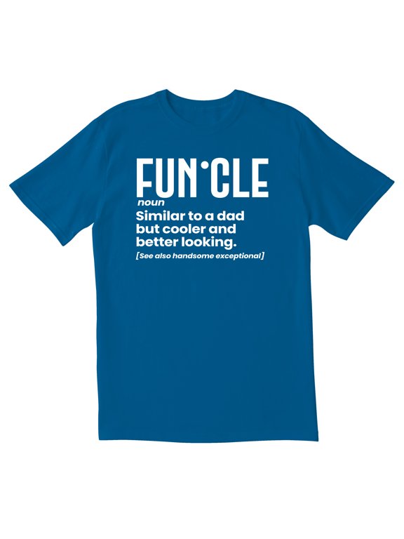 TotallyTorn Funcle Noun Similar To A Dad But Cooler And Better Looking See Also Handsome Exceptional Novelty Sarcastic Funny Mens Graphic T Shirts