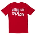 thumbnail image 1 of TotallyTorn Getting Paid To Play Novelty Sarcastic Funny Mens Graphic T Shirts, 1 of 5