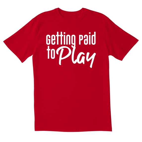 TotallyTorn Getting Paid To Play Novelty Sarcastic Funny Mens Graphic T Shirts