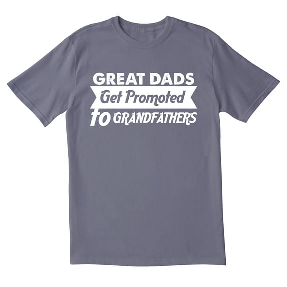 TotallyTorn Great Dads Get Promoted Novelty Sarcastic Funny Pun Saying Tees Mens Graphic T Shirts