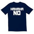 thumbnail image 1 of TotallyTorn Hahaha No Novelty Sarcastic Funny Men's T Shirts, 1 of 5