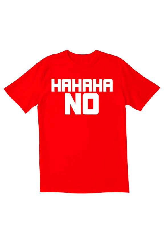 TotallyTorn Hahaha No Novelty Sarcastic Funny Men's T Shirts