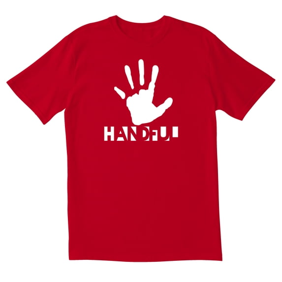 TotallyTorn Handful Novelty Sarcastic Funny Mens Graphic T Shirts