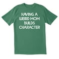 thumbnail image 1 of TotallyTorn Having A Weird Mom Builds Character Novelty Sarcastic Funny Mens Graphic T Shirts, 1 of 5