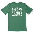 thumbnail image 1 of TotallyTorn Help Me I Am On A Family Vacation Novelty Sarcastic Funny Mens Graphic T Shirts, 1 of 5