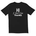 thumbnail image 1 of TotallyTorn Hi I Dont Care Thanks Novelty Sarcastic Funny Mens Graphic T Shirts, 1 of 5