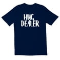 thumbnail image 1 of TotallyTorn Hug Dealer Novelty Sarcastic Funny Men's T Shirts, 1 of 2