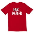 thumbnail image 1 of TotallyTorn Hug Dealer Novelty Sarcastic Funny Men's T Shirts, 1 of 2
