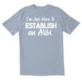 thumbnail image 1 of TotallyTorn I Am Here To Establish Novelty Sarcastic Funny Mens Graphic T Shirts, 1 of 5