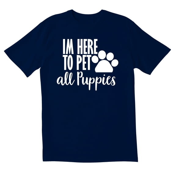 TotallyTorn I Am Here To Pet All Puppies Novelty Sarcastic Funny Mens Graphic T Shirts