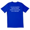 thumbnail image 1 of TotallyTorn I Am Much Smarter Novelity Sarcastic Funny Men's T Shirts, 1 of 2