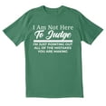 thumbnail image 1 of TotallyTorn I Am Not Here To Judge I'm Just Pointing Out All Of The Mistakes You Are Making Novelty Sarcastic Funny Men's T Shirts, 1 of 2