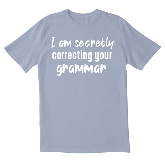 TotallyTorn I Am Secretly Correcting Your Grammar Novelty Sarcastic Funny Men's T Shirts