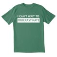thumbnail image 1 of TotallyTorn I Cant Wait To Procrastinate Novelty Sarcastic Funny Mens Graphic T Shirts, 1 of 5