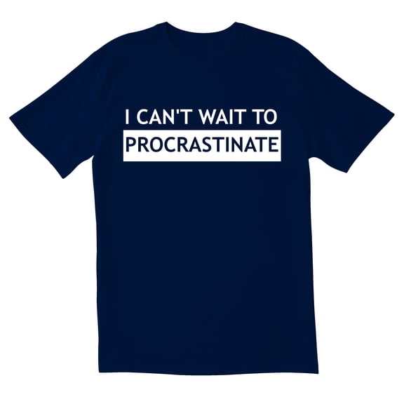 TotallyTorn I Cant Wait To Procrastinate Novelty Sarcastic Funny Mens Graphic T Shirts
