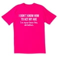 thumbnail image 1 of TotallyTorn I Don't Know How To Act My Age I've Never Been This Old Before Novelty Sarcastic Funny Men's T Shirts, 1 of 5