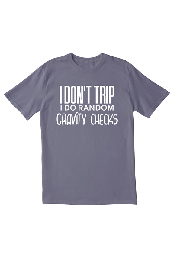 TotallyTorn I Don't Trip I Do Random Gravity Checks Novelty Sarcastic Funny Men's T Shirts