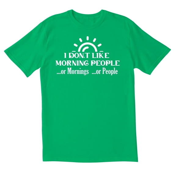 TotallyTorn I Dont Like Morning People Or Mornings Or People Novelty Sarcastic Funny Mens Graphic T Shirts