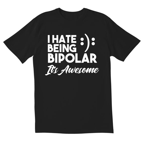 TotallyTorn I Hate Being Bipoler Novelty Sarcastic Funny Mens Graphic T Shirts