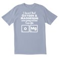 thumbnail image 1 of TotallyTorn I Heard That Oxygen Novelty Sarcastic Funny Mens Graphic T Shirts, 1 of 5