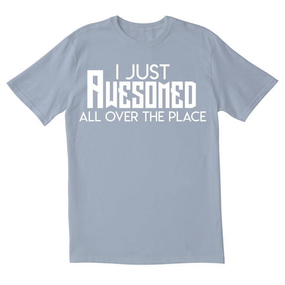 TotallyTorn I Just Awesomed All Over The Place Novelty Sarcastic Funny Men's T Shirts