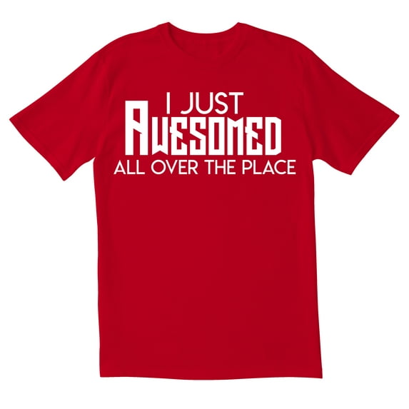 TotallyTorn I Just Awesomed All Over The Place Novelty Sarcastic Funny Men's T Shirts