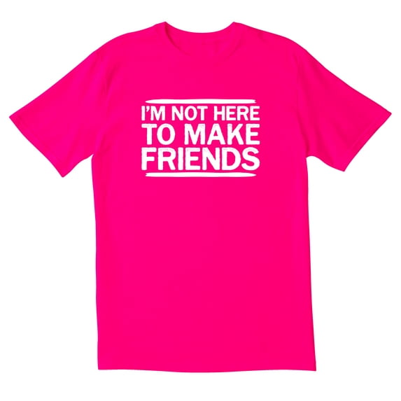 TotallyTorn I'M Not Here To Make Friends Novelty Sarcastic Funny Mens Graphic T Shirts