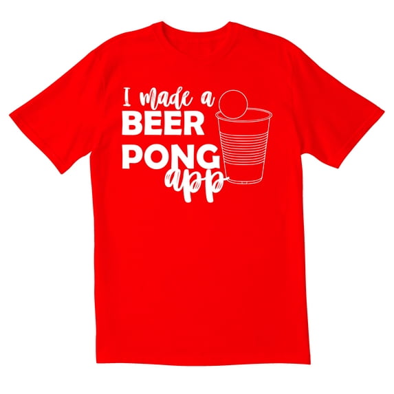 TotallyTorn I Made a Beer Pong App Novelty Sarcastic Funny Mens Graphic T Shirts
