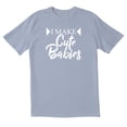 thumbnail image 1 of TotallyTorn I Make Cute Babies Novelty Sarcastic Funny Mens Graphic T Shirts, 1 of 5