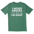 thumbnail image 1 of TotallyTorn I Never Arguea I Just Explain Why I Am Right Novelty Sarcastic Funny Mens Graphic T Shirts, 1 of 5